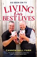 Living Our Best Lives - Cannon Hall Farm (ISBN: 9781913406585)