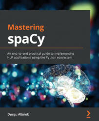Mastering spaCy - Duygu Altinok (ISBN: 9781800563353)