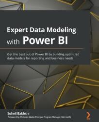 Expert Data Modeling with Power BI - Soheil Bakhshi, Christian Wade (ISBN: 9781800205697)