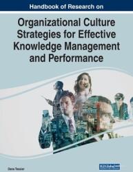 Handbook of Research on Organizational Culture Strategies for Effective Knowledge Management and Performance (ISBN: 9781799874225)