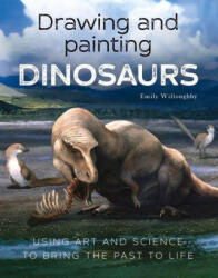 Drawing and Painting Dinosaurs (ISBN: 9781785009556)
