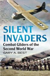 Silent Invaders: Combat Gliders of the Second World War (ISBN: 9781781558539)