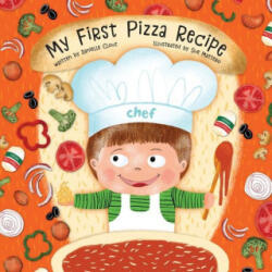 My First Pizza Recipe - DANIELLE CLOUT (ISBN: 9781736813317)