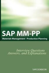 SAP MM / Pp Interview Questions Answers and Explanations: SAP Production Planning Certification (2002)