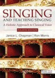 Singing and Teaching Singing - Janice L. Chapman, Ron Morris (ISBN: 9781635503395)
