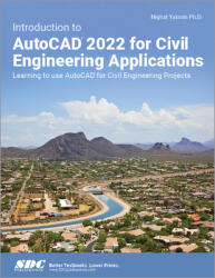 Introduction to AutoCAD 2022 for Civil Engineering Applications: Learning to Use AutoCAD for Civil Engineering Projects (ISBN: 9781630574437)