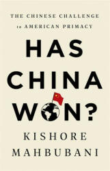 Has China Won? - Kishore Mahbubani (ISBN: 9781541768147)