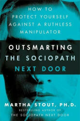 Outsmarting the Sociopath Next Door - MARTHA STOUT (ISBN: 9781529331301)