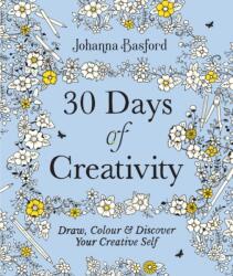 30 Days of Creativity: Draw, Colour and Discover Your Creative Self (ISBN: 9781529148299)