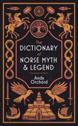 Dictionary of Norse Myth & Legend - ANDREW ORCHARD (ISBN: 9781474626194)