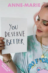 You Deserve Better - Anne-Marie (ISBN: 9781398707412)