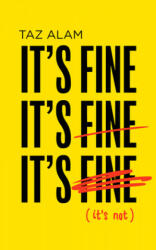 It's Fine, It's Fine, It's Fine - TAZ ALAM (ISBN: 9780008501389)