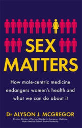 Sex Matters - Dr Alyson J. McGregor (ISBN: 9781529405927)