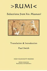 Rumi: Selections from his Masnavi - Rumi, Paul Smith (ISBN: 9781480233096)