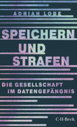 Speichern und Strafen - Adrian Lobe (ISBN: 9783406741791)