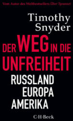 Der Weg in die Unfreiheit - Timothy Snyder, Ulla Höber, Werner Roller (ISBN: 9783406741401)
