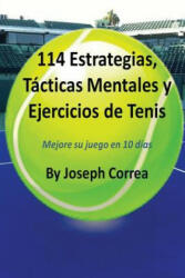 114 Estrategias, Tacticas Mentales y Ejercicios de Tenis - Joseph Correa (ISBN: 9781635310801)