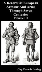 Record of European Armour and Arms Through Seven Centuries - Guy Francis Laking (ISBN: 9781849029971)