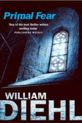 Primal Fear - William Diehl (ISBN: 9780099435853)