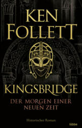 Kingsbridge - Der Morgen einer neuen Zeit - Markus Weber, Dietmar Schmidt, Rainer Schumacher (ISBN: 9783404184002)