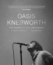 Oasis: Knebworth - Jill Furmanovsky, Daniel Rachel (ISBN: 9781788402804)
