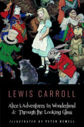 Alice's Adventures In Wonderland & Throught the Looking Glass: Illustrated by Peter Newell - Lewis Carroll, Peter Newell (ISBN: 9781533606761)