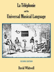 La Téléphonie and the Universal Musical Language - Dr David Whitwell (ISBN: 9781936512416)