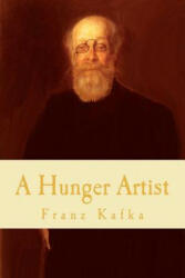 A Hunger Artist - Franz Kafka (ISBN: 9781451540864)