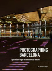 Photographing Barcelona - Oscar Asensio (ISBN: 9788416851645)