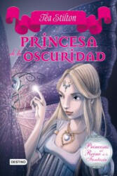 Princesas del reino de la fantasía 5. Princesa de la oscuridad - TEA STILTON (ISBN: 9788408013587)
