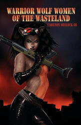 Warrior Wolf Women of the Wasteland - Carlton Mellick (2010)