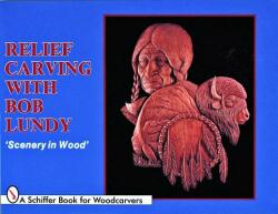 Relief Carving with Bob Lundy: "Scenery in Wood" - Bob Lundy (ISBN: 9780887404399)