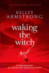 Waking The Witch - Kelley Armstrong (ISBN: 9781841498065)