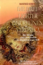 Die drei Lichter der Veronika - Manfred Kyber, Sulamith Wülfing (ISBN: 9783894272333)