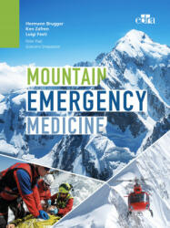 Mountain Emergency Medicine - Hermann Brugger, Ken Zafren, Luigi Festi, Peter Paal, Giacomo Strapazzon (ISBN: 9788821447334)