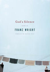 God's Silence - Franz Wright (ISBN: 9780375710810)