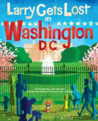 Larry Gets Lost in Washington, DC - John Skewes, Andrew Fox (ISBN: 9781570618994)