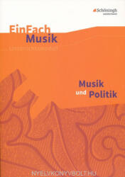 Peter W. Schatt: Musik und Politik. EinFach Musik (ISBN: 9783140180894)