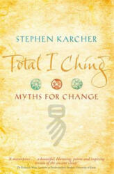 Total I Ching - Stephen Karcher (ISBN: 9780749939809)