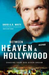 Between Heaven and Hollywood: Chasing Your God-Given Dream (ISBN: 9780310345947)