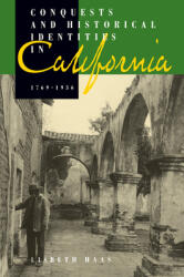 Conquests and Historical Identities in California 1769-1936 (ISBN: 9780520207042)