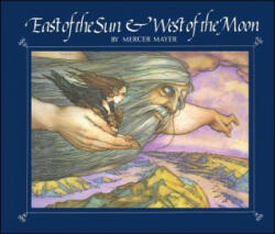 EAST OF THE SUN & WEST OF THE - Mercer Mayer, Mercer Mayer (ISBN: 9781534412408)