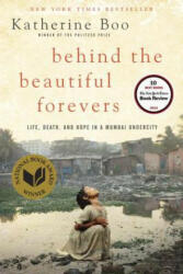Behind the Beautiful Forevers: Life Death and Hope in a Mumbai Undercity (ISBN: 9781400067558)