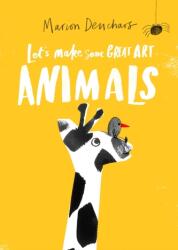 Let's Make Some Great Art: Animals (ISBN: 9781786276858)