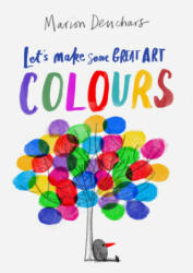 Let's Make Some Great Art: Colours (ISBN: 9781786277718)