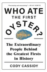 Who Ate the First Oyster? (ISBN: 9781472277268)