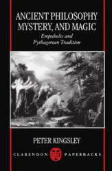 Ancient Philosophy, Mystery, and Magic - Peter Kingsley (ISBN: 9780198150817)