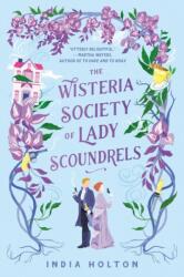 Wisteria Society Of Lady Scoundrels - India Holton (ISBN: 9780593200162)