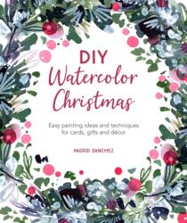 DIY Watercolor Christmas (ISBN: 9781446308448)