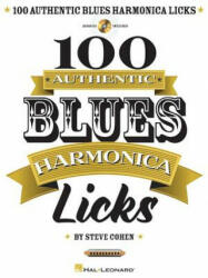 100 Authentic Blues Harmonica Licks - Steve Cohen (ISBN: 9781480312913)